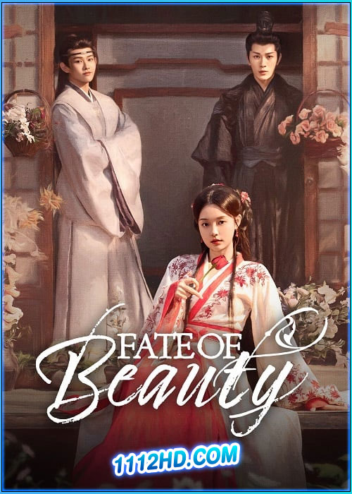 ดูซีรี่ย์จีน บุปผาซ่อนแค้น Fate of Beauty (2024) พากย์ไทย-ซับไทย EP.1-24 (จบ)