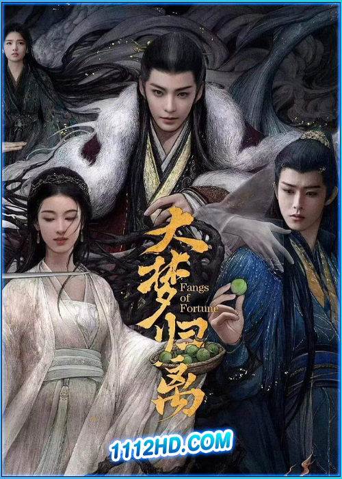 ดูซีรี่ย์ ห้วงฝันหวนคืน Fangs of Fortune (2024) พากย์ไทย EP.1-34 (จบ)