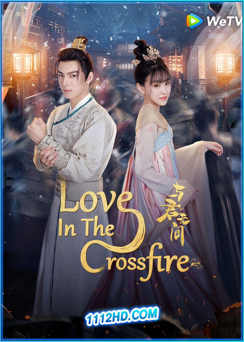 ดูซีรี่ย์ คู่รักสองแคว้น Love in the Crossfire (2024) ซับไทย EP.1-20 (จบ)