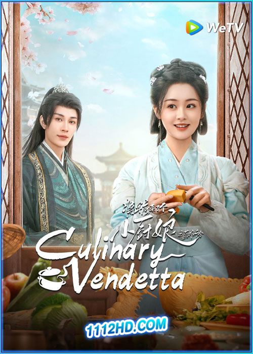 ดูซีรี่ย์ แม่ครัวน้อยแห่งจวนแม่ทัพ Culinary Vendetta (2025) พากย์ไทย-ซับไทย EP.1-24 (จบ)