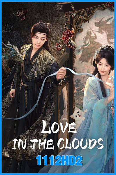 ดูซีรี่ย์จีน สู่ห้วงเมฆา Love in The Clouds (2025) พากย์ไทย-ซับไทย EP.1-36 (จบ)